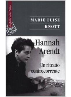 HANNAH ARENDT. UN RITRATTO CONTROCORRENTE