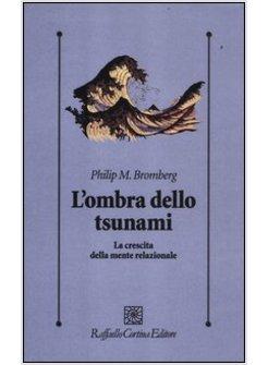 L'OMBRA DELLO TSUNAMI. LA CRESCITA DELLA MENTE RELAZIONALE 