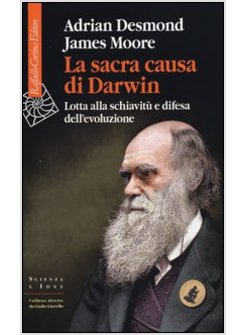 LA SACRA CAUSA DI DARWIN. LOTTA ALLA SCHIAVITU' E DIFESA DELL'EVOLUZIONE