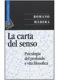 LA CARTA DEL SENSO. PSICOLOGIA DEL PROFONDO E VITA FILOSOFICA 