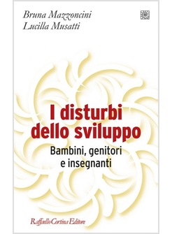 I DISTURBI DELLO SVILUPPO. BAMBINI, GENITORI, INSEGNANTI 