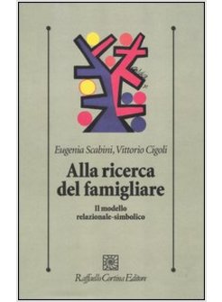 ALLA RICERCA DEL FAMIGLIARE. IL MODELLO RELAZIONALE-SIMBOLICO