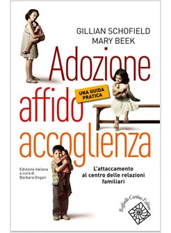ADOZIONE, AFFIDO, ACCOGLIENZA. UNA GUIDA PRATICA