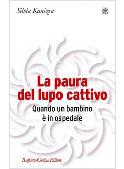 LA PAURA DEL LUPO CATTIVO. QUANDO UN BAMBINO E' IN OSPEDALE 