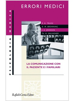 ERRORI MEDICI. LA COMUNICAZIONE CON IL PAZIENTE E I FAMILIARI