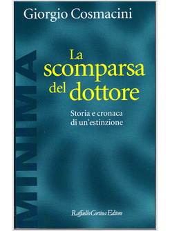 LA SCOMPARSA DEL DOTTORE. STORIA E CRONACA DI UN'ESTINZIONE