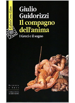IL COMPAGNO DELL'ANIMA. I GRECI E IL SOGNO 
