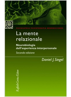 LA MENTE RELAZIONALE. NEUROBIOLOGIA DELL'ESPERIENZA INTERPERSONALE 