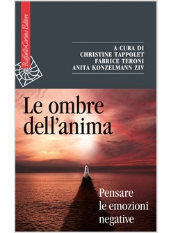 LE OMBRE DELL'ANIMA. PENSARE LE EMOZIONI NEGATIVE