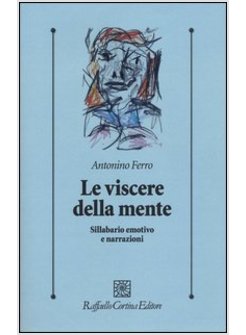 LE VISCERE DELLA MENTE. SILLABARIO EMOTIVO E NARRAZIONI 