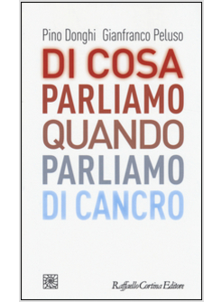 DI COSA PARLIAMO QUANDO PARLIAMO DI CANCRO