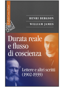 DURATA REALE E FLUSSO DI COSCIENZA. LETTERE E ALTRI TESTI (1902-1939)