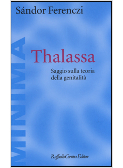 THALASSA. SAGGIO SULLA TEORIA DELLA GENITALITA'