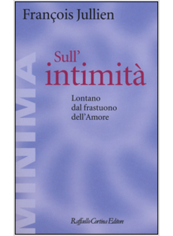 SULL'INTIMITA'. LONTANO DAL FRASTUONO DELL'AMORE