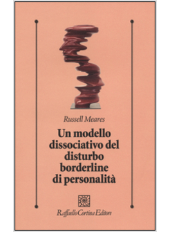 UN MODELLO DISSOCIATIVO DEL DISTURBO BORDERLINE DI PERSONALITA'