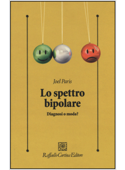 LO SPETTRO BIPOLARE. DIAGNOSI O MODA?