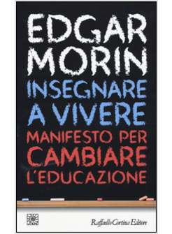 INSEGNARE A VIVERE. MANIFESTO PER CAMBIARE L'EDUCAZIONE