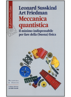 MECCANICA QUANTISTICA. IL MINIMO INDISPENSABILE PER FARE DELLA (BUONA) FISICA