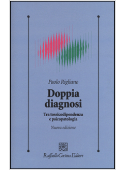 DOPPIA DIAGNOSI. TRA TOSSICODIPENDENZA E PSICOPATOLOGIA