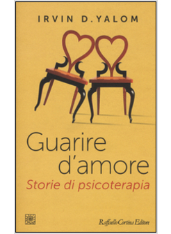 GUARIRE D'AMORE. STORIE DI PSICOTERAPIA