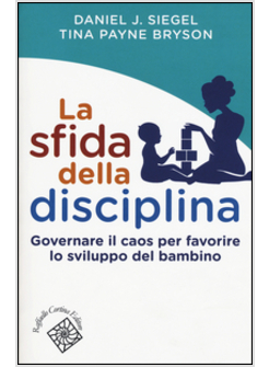 LA SFIDA DELLA DISCIPLINA GOVERNARE IL CAOS PER FAVORIRE LO SVILUPPO DEL BAMBINO