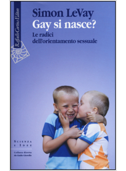 GAY SI NASCE? LE RADICI DELL'ORIENTAMENTO SESSUALE