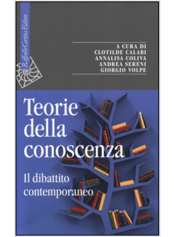 TEORIE DELLA CONOSCENZA. IL DIBATTITO CONTEMPORANEO