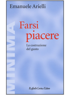 FARSI PIACERE. LA COSTRUZIONE DEL GUSTO