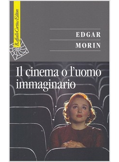 IL CINEMA O L'UOMO IMMAGINARIO. SAGGIO DI ANTROPOLOGIA