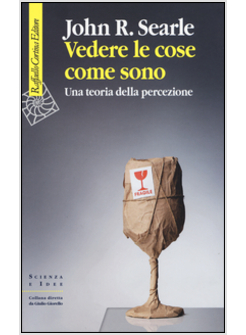 VEDERE LE COSE COME SONO. UNA TEORIA DELLA PERCEZIONE