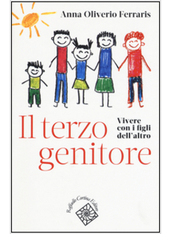 IL TERZO GENITORE. VIVERE CON I FIGLI DELL'ALTRO