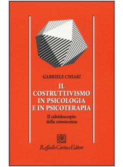 IL COSTRUTTIVISMO IN PSICOLOGIA E IN PSICOTERAPIA