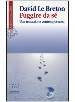 FUGGIRE DA SE'. UNA TENTAZIONE CONTEMPORANEA