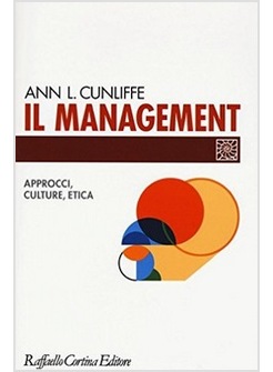 IL MANAGEMENT. APPROCCI, CULTURE, ETICA