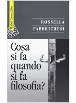 COSA SI FA QUANDO SI FA FILOSOFIA?