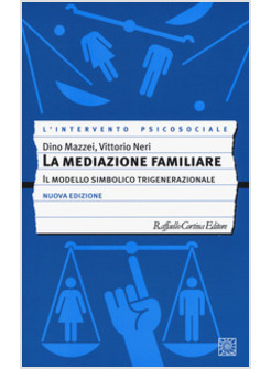 LA MEDIAZIONE FAMILIARE. IL MODELLO SIMBOLICO TRIGENERAZIONALE