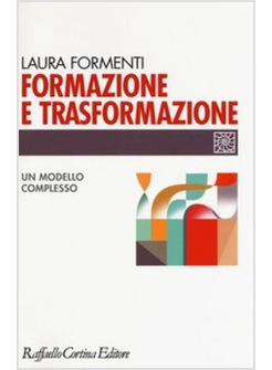 FORMAZIONE E TRASFORMAZIONE. UN MODELLO COMPLESSO