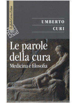 LE PAROLE DELLA CURA. MEDICINA E FILOSOFIA 