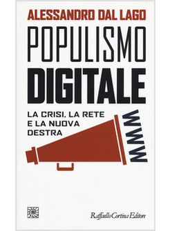 POPULISMO DIGITALE. LA CRISI, LA RETE E LA NUOVA DESTRA