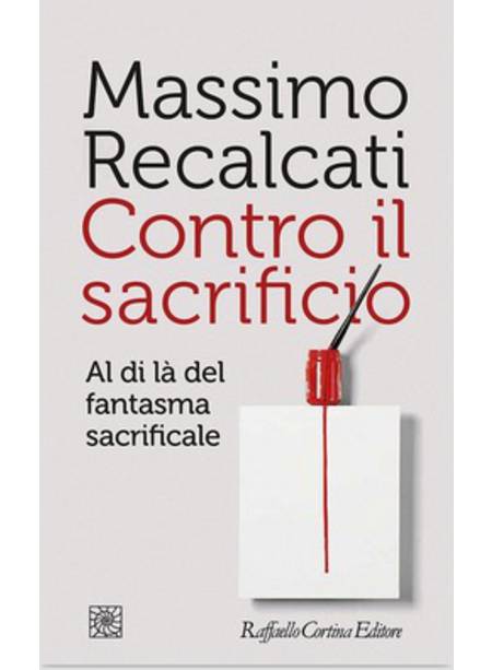 CONTRO IL SACRIFICIO. AL DI LA' DEL FANTASMA SACRIFICALE