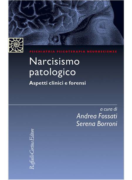 NARCISISMO PATOLOGICO. ASPETTI CLINICI E FORENSI