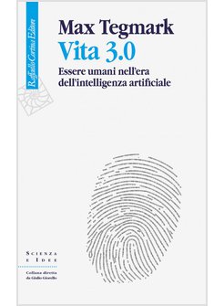 VITA 3.0. ESSERE UMANI NELL'ERA DELL'INTELLIGENZA ARTIFICIALE