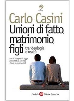 UNIONI DI FATTO MATRIMONIO FIGLI TRA IDEOLOGIA E REALTA CON IL DDL