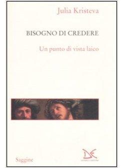 IL BISOGNO DI CREDERE UN PUNTO DI VISTA LAICO