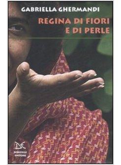 REGINA DI FIORI E DI PERLE