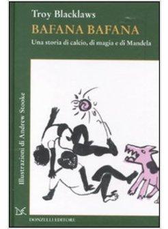 BAFANA BAFANA UNA STORIA DI CALCIO DI MAGIA E DI MANDELA