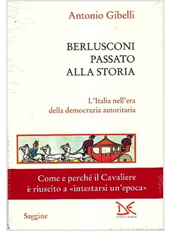 BERLUSCONI PASSATO ALLA STORIA