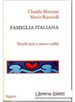 FAMIGLIA ITALIANA. VECCHI MITI E NUOVA REALTA'