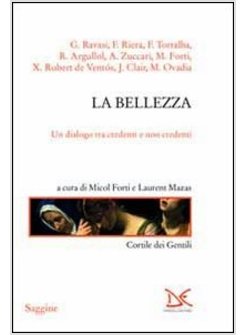 LA BELLEZZA. UN DIALOGO TRA CREDENTI E NON CREDENTI