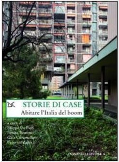 STORIE DI CASE. ABITARE L'ITALIA DEL BOOM